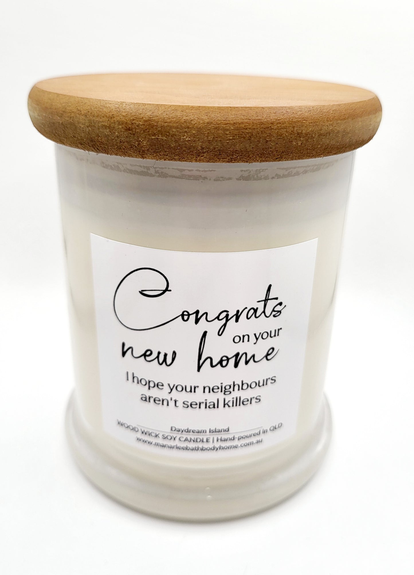 Wood Wick Soy Candle "Congrats On Your New Home I Hope Your Neighbours Aren't Serial Killers"