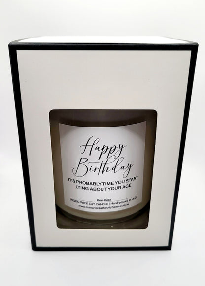 Wood Wick Soy Candle "Happy Birthday It's Probably Time You Start Lying About Your Age"
